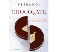 Chocolate: Recipes and Techniques from the Ferrandi School of Culinary Arts – Flammarion