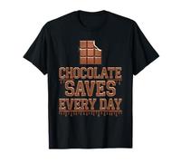 Chocolate Saves Every Day Funny Chocolate Lover Foodie T-Shirt