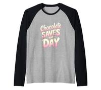 Chocolate Saves The Day Funny Candy Lover Raglan Baseball Tee