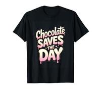 Chocolate Saves The Day Funny Candy Lover T-Shirt