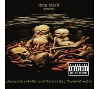 Chocolate Starfish and the Hot Dog Flavored Water by Limp Bizkit Explicit Lyrics edition (2000) Audio CD