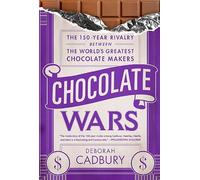 Chocolate Wars: The 150-Year Rivalry Between the World's Greatest Chocolate Makers
