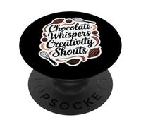 Chocolate Whispers Creativity Shouts Artisan Maker PopSockets Adhesive PopGrip