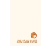 Chocolatine dans les Veines, Rugby dans le Cerveau - Carnet de Notes Humour Toulouse : Idée Cadeau Originale Homme Femme - Journal Ligné 120 Pages - ... Cassoulet Occitanie Ballon Ovale Brique