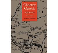 Choctaw Genesis, 1500-1700 (Indians of the Southeast)