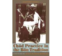 Chod Practice in the Bon Tradition: Tracing the Origins of Chod (gcod) in the Bon Tradition, a Dialogic Approach Cutting Through Sectarian Boundaries