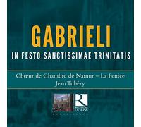 Choeur De Chambre De Namur; La Fenice; Jean Tubery - Gabrieli: In Festo Sanctissimae Trinitatis