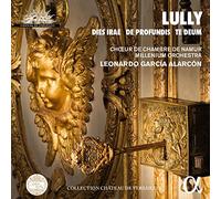 Choeur de Chambre de Namur; Millenium Orchestra; Leonardo Garcia Alarcon - Lully: Dies Irae; De Profundis Te Deum