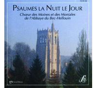 Choeur des Moines et des Moniales de l'Abbaye du Bec-Hellouin - Psaumes La Nuit Le Jour