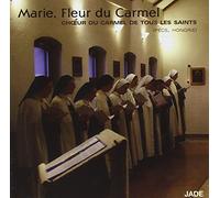 Choeur du Carmel de tous les saints - Marie, Fleur du Carmel