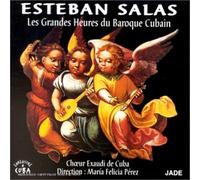 Choeur Exaudi de Cuba - Salas: Les Grandes Heures Du Baroque Cubain