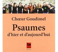 Choeur Goudimel - Choeur Goudimel - Psaumes D'hier Et D'aujourd'hui