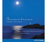 Choeur Louisbourg - Love Songs from Acadia and France