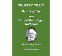 Chofetz Chaim - Desirer of Life: The Law of Evil Speech and Gossip