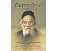 Chofetz Chaim: Lesson a Day: The Concepts and Laws of Proper Speech Arranged for Daily Study