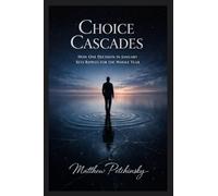 Choice Cascades: How One Decision in January Sets Ripples for the Whole Year