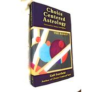Choice Centred Astrology: The Basics