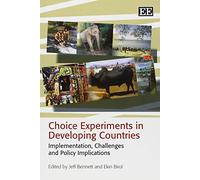 Choice Experiments in Developing Countries: Implementation, Challenges and Policy Implications