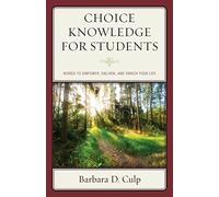 Choice Knowledge for Students: Words to Empower, Enliven, and Enrich Your Life (Words of Wisdom)