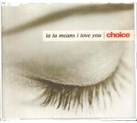 Choice - La La Means I Love You