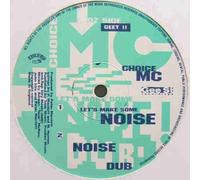 Choice M.C. - Choice MC's - Let's Make Some Noise - Gee Street - GEET 11