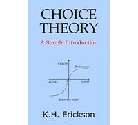 Choice Theory: A Simple Introduction (Simple Introductions)