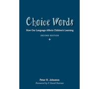 Choice Words: How Our Language Affects Children’s Learning