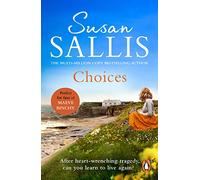 Choices: A heart-warming and uplifting page turner set in the West Country you’ll never forget…