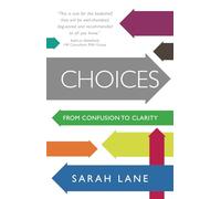 Choices: From Confusion To Clarity