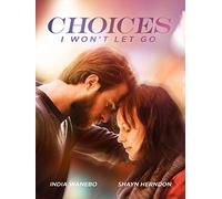 Choices: I Won't Let Go