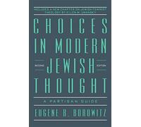 Choices in Modern Jewish Thought: A Partisan Guide