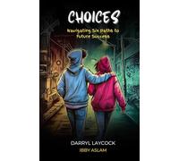 Choices: Navigating Six Paths to Future Success