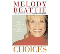 Choices: Taking Control of Your Life and Making It Matter