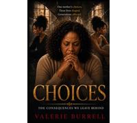 CHOICES: The Consequences We Leave Behind (All of Me)