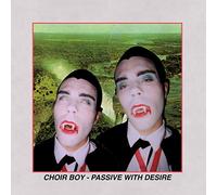 CHOIR BOY - PASSIVE WITH DESIRE [VINYL]