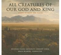 Choir, Brigham Young University Concert - All Creatures of Our God and King
