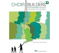 Choir Builders for Growing Voices: 18 Vocal Exercises for Warm-Up and Workout