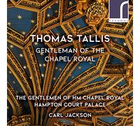 Choir Of Chapel Royal - Thomas Tallis: Gentleman of the Chapel Royal