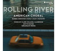 Choir of Clare College - Rolling River: American Choral