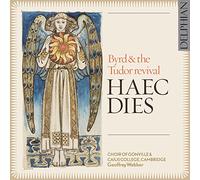 Choir Of Gonville & Caius College; Cambridge; Geoffrey Webber; Yorkshire Baroque Soloists - Haec Dies: Byrd & The Tudor Revival