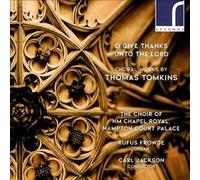 Choir of HM Chapel R - O Give Thanks Unto the Lord Choral Works By T - P2222z