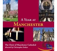 The Choir Of Manchester Cathedral; Jeffrey Makinson; Murray Mclachlan; Christopher Stokes - A Year At Manchester