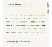 Choir Of Merton College, Oxford; Benjamin Nicholas - Sleeper's Prayer: Choral Music From North America