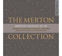 Choir Of Merton College; Oxford; Benjamin Nicholas & Peter Phillips - The Merton Collection: Merton College At 750