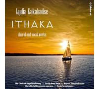 Choir Of Royal Holloway - Lydia Kakabadse: Ithaka - choral and vocal works