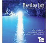 Choir Of Selwyn College, Cambridge; Sarah Macdonald - Ben Ponniah: Marvellous Light