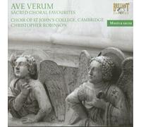 Choir of St. Johns College, Cambridge; Christopher Robinson - Ave Verum Sacred Choral Favourites