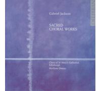 Choir of St Mary's Cathedral, Edinburgh – Matthew Owens – Gabriel Jackson: Sacred Choral Works