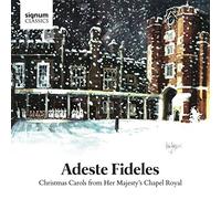 Choir of the Chapel Royal - Adeste Fideles: Christmas Carols From Her Majesty's Chapel Royal