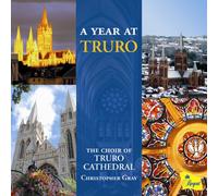 Choir of Truro Cathedral - A Year at Truro